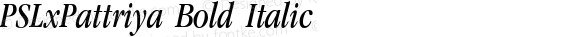 PSLxPattriya Bold Italic Version 1.000 2004 initial release