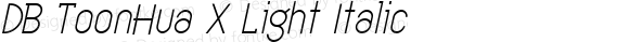 DB ToonHua X Light Italic