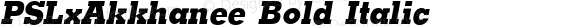 PSLxAkkhanee Bold Italic Version 1.000 2004 initial release