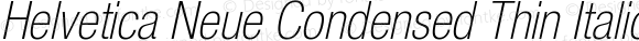 Helvetica Neue Condensed Thin Italic