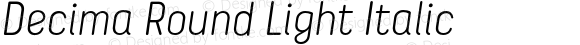 Decima Round Light Italic