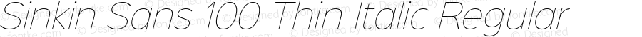 Sinkin Sans 100 Thin Italic Regular