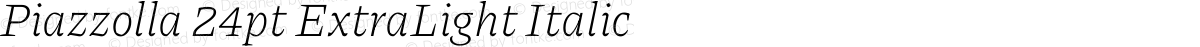 Piazzolla 24pt ExtraLight Italic