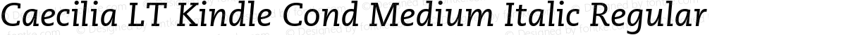 Caecilia LT Kindle Cond Medium Italic Regular