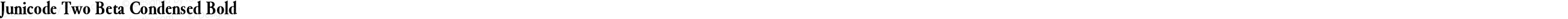 Junicode Two Beta Condensed Bold