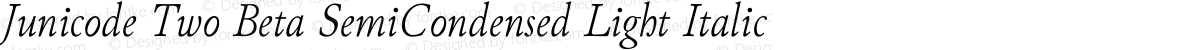Junicode Two Beta SemiCondensed Light Italic