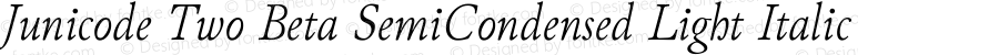 Junicode Two Beta SemiCondensed Light Italic Version 1.020 alpha