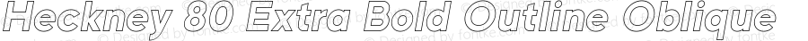 Heckney 80 Extra Bold Outline Oblique