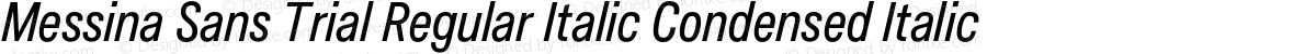Messina Sans Trial Regular Italic Condensed Italic