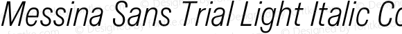 Messina Sans Trial Light Italic Condensed Regular