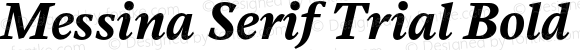 Messina Serif Trial Bold Italic Bold Italic