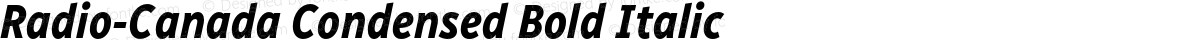 Radio-Canada Condensed Bold Italic