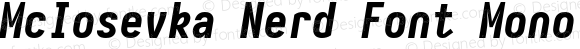 McIosevka Heavy Italic Nerd Font Plus Font Awesome Plus Font Awesome Extension Plus Octicons Plus Power Symbols Plus Material Design Icons Plus Weather Icons Mono