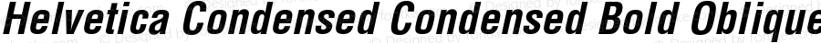Helvetica Condensed Condensed Bold Oblique