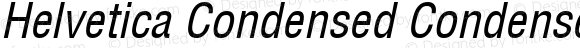 Helvetica Condensed Condensed Oblique