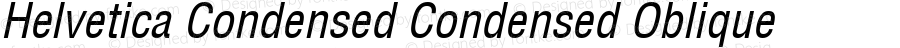 Helvetica Condensed Condensed Oblique