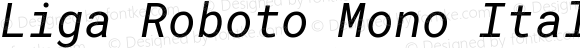 Liga Roboto Mono Italic