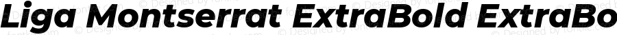 Liga Montserrat ExtraBold ExtraBold Italic