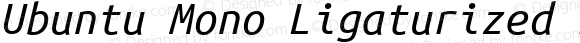 Ubuntu Mono Ligaturized Italic