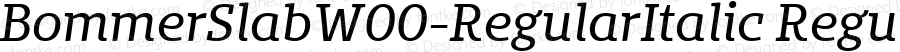 BommerSlabW00-RegularItalic Regular Version 1.10