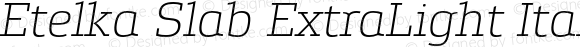Etelka Slab ExtraLight Italic