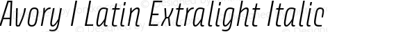 Avory I Latin Extralight Italic