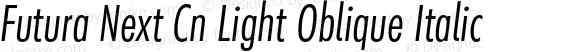 Futura Next Cn Light Oblique Italic