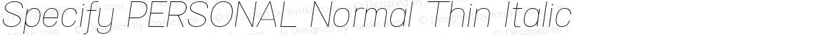 Specify PERSONAL Normal Thin Italic