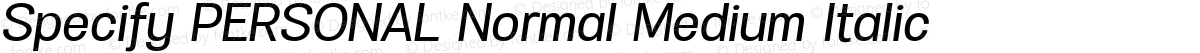 Specify PERSONAL Normal Medium Italic