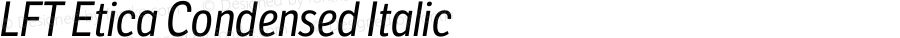 LFT Etica Condensed Italic