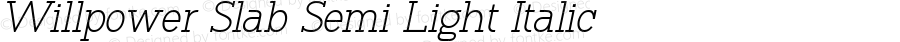 Willpower Slab Semi Light Italic