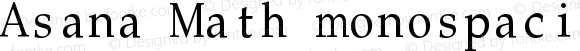 Asana Math monospacified for DejaVu Sans Mono Normal