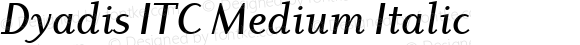 Dyadis ITC Medium Italic