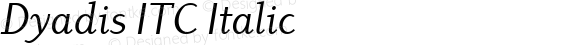 Dyadis ITC Book Italic