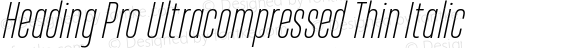 Heading Pro Ultracompressed Thin Italic