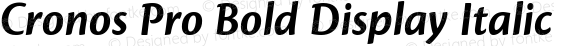 Cronos Pro Bold Display Italic Version 2.040;PS 002.000;hotconv 1.0.51;makeotf.lib2.0.18671