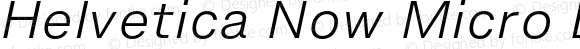 Helvetica Now Micro Light Italic