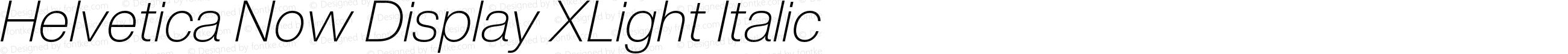 Helvetica Now Display XLight Italic