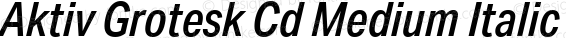 Aktiv Grotesk Cd Medium Italic Version 1.001
