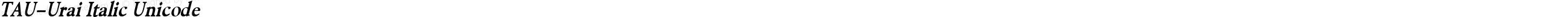 TAU-Urai Italic Unicode