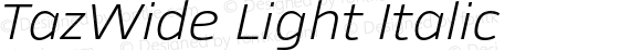TazWide Light Italic