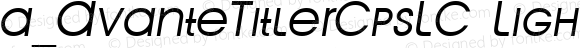 a_AvanteTitlerCpsLC LightItalic