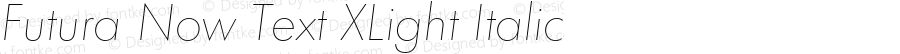 Futura Now Text XLight Italic