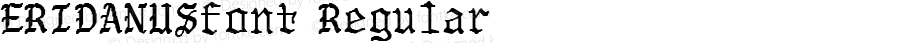ERIDANUSfont Regular Altsys Fontographer 3.5  3/28/01