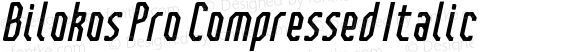 Bilokos Pro Compressed Italic