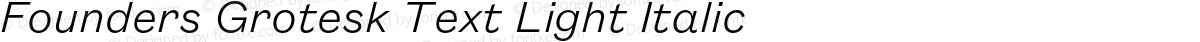 Founders Grotesk Text Light Italic