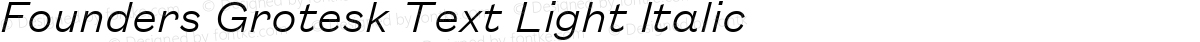 Founders Grotesk Text Light Italic