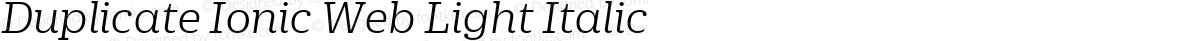 Duplicate Ionic Web Light Italic