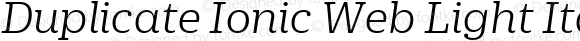Duplicate Ionic Web Light Italic