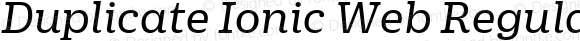 Duplicate Ionic Web Regular Italic
